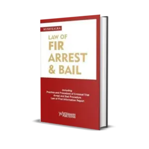 Kush Kalra's Law Of FIR, Arrest & Bail