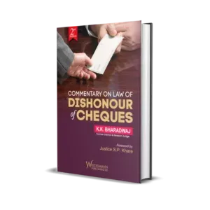 K K Bharadwaj's Commentary on Law of Dishonour of Cheques