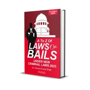 Pramod Kumar Singh's A to Z of Laws on Bails