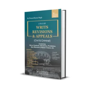 Dr. Pramod Kumar Singh's A to Z of Writs, Revisions & Appeals - Civil & Criminal