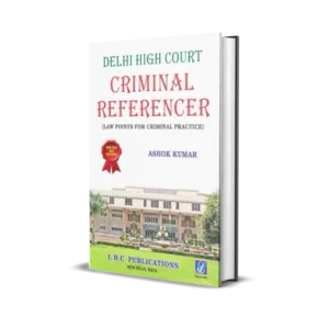 Ashok Kumar's Delhi High Court Criminal Refrencer