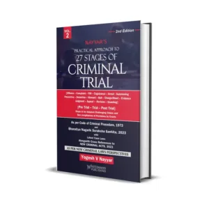 Nayyars's Practical Approach to 27 Stages of Criminal Trial as per Code Of Criminal Procedure, 1973 (In 2 Volumes)