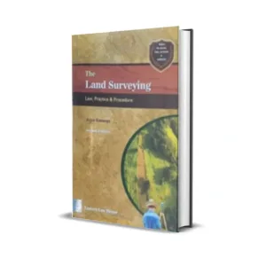 Arjun Kanungo's The Land Surveying Law, Practice & Procedure
