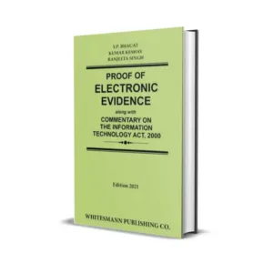 Kumar Keshav, Ranjeeta Singh & Y.P. Bhagat's Proof of Electronic Evidence along with Commentary on the Information Technology Act, 2000