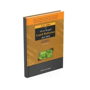 A.N. Saha's The West Bengal Land Reforms Act, 1955