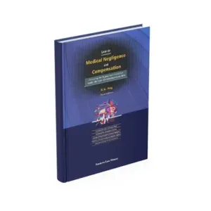 R K Bag's Law of Medical Negligence and Compensation