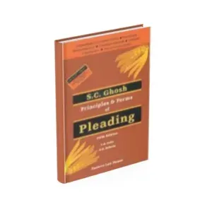 S C Ghosh's on Principles & Forms of Pleading
