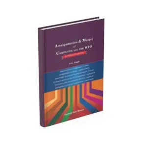 R.K. Singh's Amalgamation & Merger of Companies and the WTO An Indian Perspective