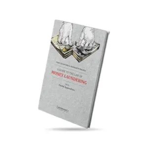Lawmann’s A Guide To The Law Of Money Laundering