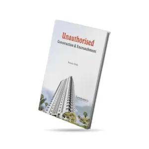 Lawmann's Unauthorised Construction and Encroachment