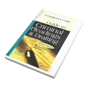 R P Kataria & S K A Naqvi's Guide to Criminal Pleadings & Drafting With Model Forms