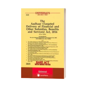Universal's The Aadhaar (Targeted Delivery Of Financial and Other Subsidies, Benefits and Services) Act, 2016 with Order and Regulations