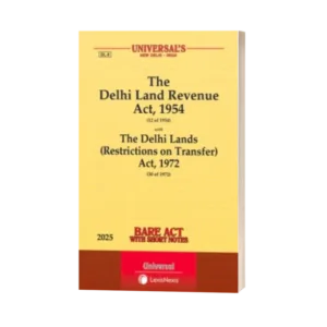 Universal's The Delhi Land Revenue Act, 1954 along with Delhi Lands (Restrictions on Transfer) Act, 1972