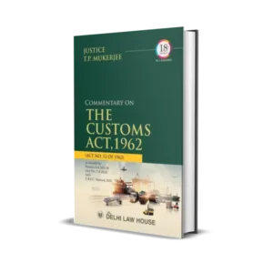 Justice T P Mukherjee's Commentary On The Customs Act, 1962 (In 3 Volumes)