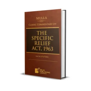 Mulla's Classic Commentary on The Specific Relief Act, 1963
