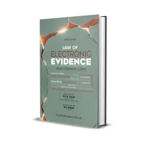 Kush Kalra's Law Of Electronic Evidence With Reference To New Criminal Laws