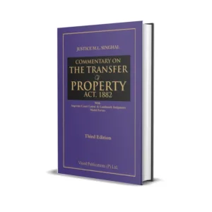 Justice M L Singhal's Commentary On The Transfer Of Property Act