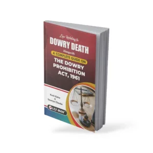 Kush Kalra & Saumya Chaube's Law Relating To Dowry Death Along With A Complete Guide On The Dowry Prohibition ACT, 1961