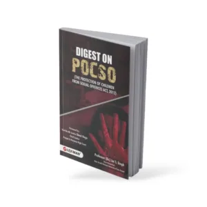 Professor Jai S Singh's Digest On Pocso (The Protection Of Children From Sexual Offences Act, 2012)