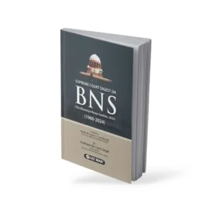 Dr. Jai S. Singh's Supreme Court Digest On BNS The Bharatiya Nyaya Sanhita, 2023 (1960 - 2024)