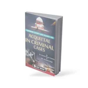 Manish Kansar Chasbey & Akanksha Singh's Supreme Court Law Points On Acquittal In Criminal Cases