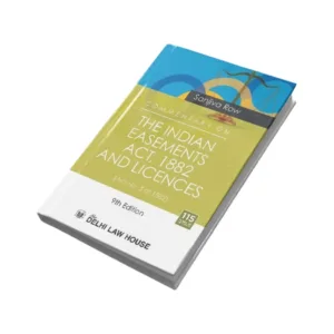 Sanjiva Row's Commentary on the Indian Easements Act, 1882 and Licences