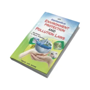 Lal's Encyclopaedia of Environment Protection & Pollution Laws (In 3 Volumes)