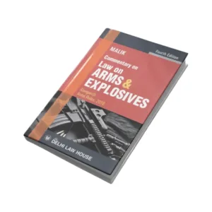 Malik's Commentary On Law Of Arms & Explosives