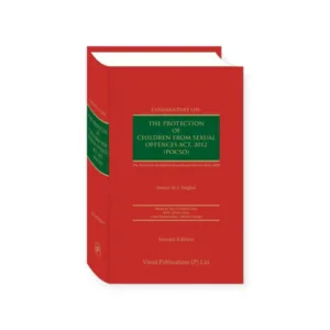 M L Singhal's Commentary on the Protection of Children from Sexual Offences Act, 2012