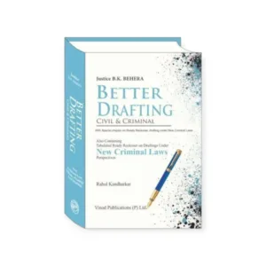 B K Behera & Rahul Kandharkar's Better Drafting (Civil & Criminal)