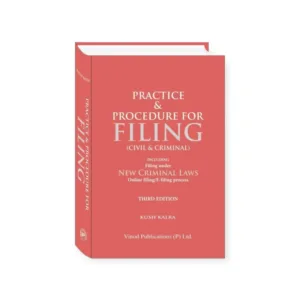 Kush Kalra's Practice & Procedure for Filing (Civil and Criminal)