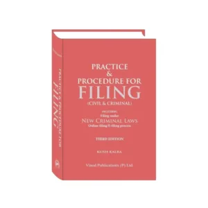 Kush Kalra's Practice & Procedure for Filing (Civil and Criminal)