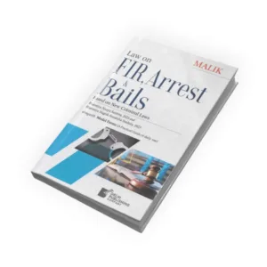 Malik's Law on FIR, Arrest & Bails