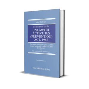 Justice M L Singhal's Commentary On The Unlawful Activities (Prevention) Act, 1967