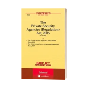 Universal's The Private Security Agencies (Regulation) Act, 2005 with Rules, 2006