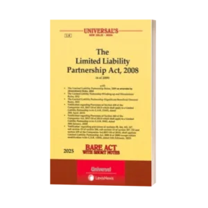 Universal's The Limited Liability Partnership Act, 2008 as amended by (Second Amendment) Rules, 2018