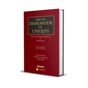 Dr Rajesh Gupta & Prof Gunjan Gupta's Law of Dishonour of Cheques - Interim Compensation, Black Money & Friendly Loans