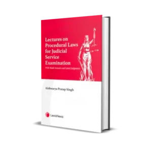 Aishwarya Pratap Singh's Lectures on Procedural Laws for Judicial Service Examination With Model Answers and Latest Judgments