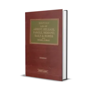 Bhuvan's Law of Arrest, Release, Parole, Remand, Bails & Bonds with Model Forms