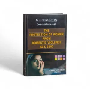 S.P.Sengupta's Commentaries on The Protection of Women From Domestic Violence Act, 2005