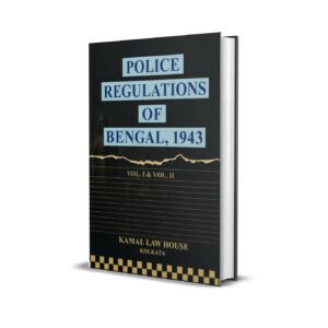 Kamal's Police Regulations of Bengal, 1943 (In 2 Volumes)