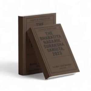 Justice Khastgir's The Bharatiya Nagarik Suraksha Sanhita, 2023