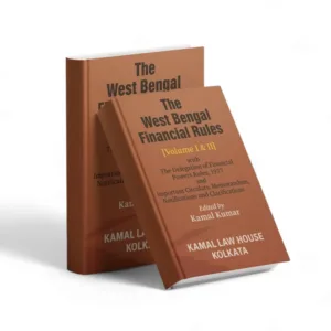 Kamal Kumar's The West Bengal Financial Rules ( Vol 1 & 2)