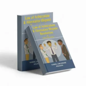 Atish Chakraborty's Law of Arbitration & Alternative Dispute resolution
