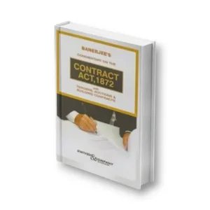 A. K. Banerjee's Commentary on The Contract Act, 1872 with Tenders, Auctions & Building Contracts