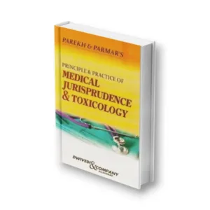 Parekh & Parmar's Principle & Practice of Medical Jurisprudence & Toicology