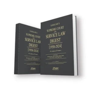 Sarkar's Supreme Court on Service Law Digest [1950-2024] - In 2 Volumes