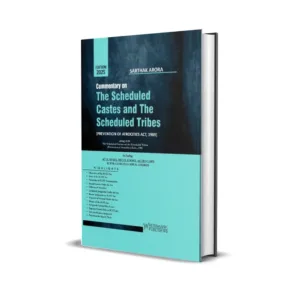 Sarthak Arora's Commentary on The Scheduled Castes and The Scheduled Tribes (Prevention of Atrocities Act, 1989)