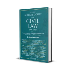 Dr. Kameshwar Prasad's Digest of Supreme Court on Civil Law 2000-2024