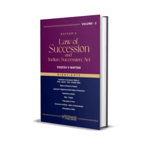 Yogesh V Nayyar's Law of Succession and Indian Succession Act (In 2 Volume)